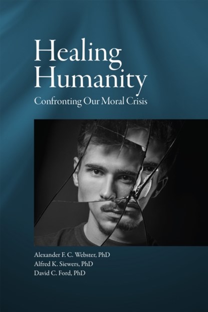 Healing Humanity, Alexander F. C. Webster ; Alfred K. Siewers ; David C. Ford - Paperback - 9781942699293