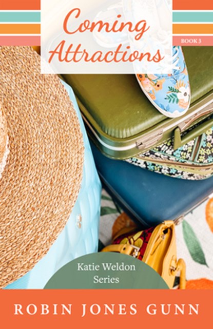 Coming Attractions: Katie Weldon Series #3, Robin Jones Gunn - Paperback - 9781942704485