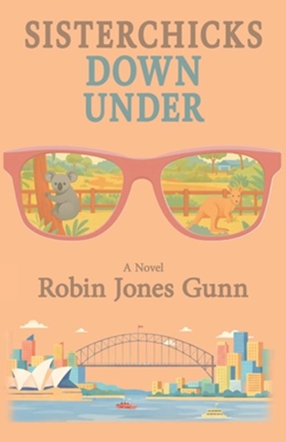 Sisterchicks Down Under, Robin Jones Gunn - Paperback - 9781942704768
