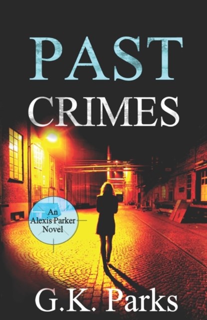 Past Crimes, G K Parks - Paperback - 9781942710295