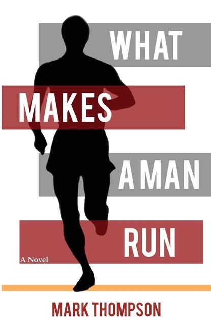 What Makes a Man Run, Mark Thompson - Paperback - 9781942762522