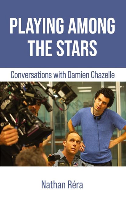 Playing Among the Stars, Damien Chazelle ; Nathan Réra - Paperback - 9781942782421