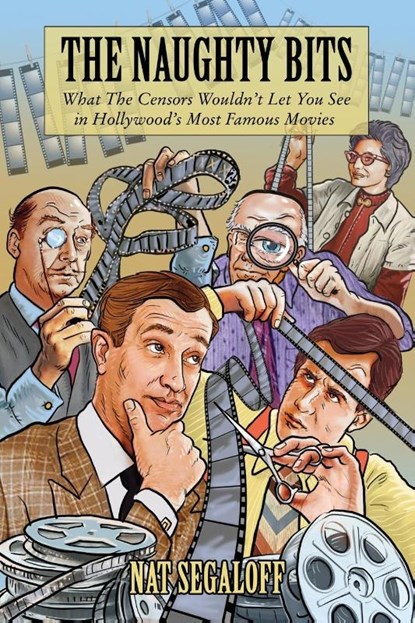The Naughty Bits, Nat Segaloff - Paperback - 9781942782650
