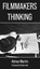 Filmmakers Thinking, Adrian Martin - Gebonden - 9781942782780
