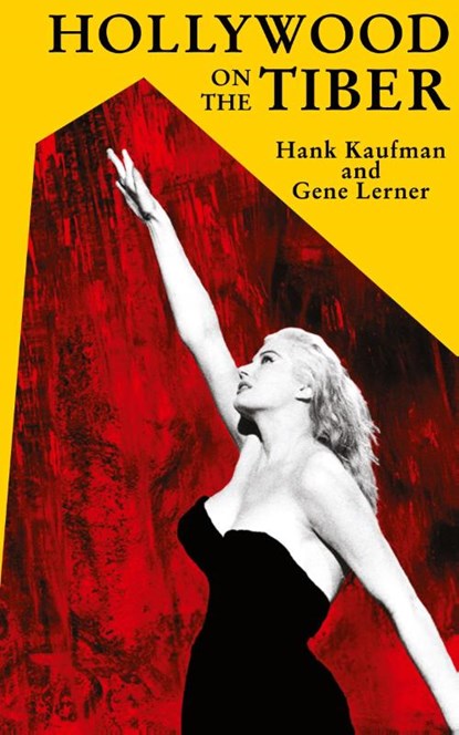 Hollywood on the Tiber, Hank Kaufman ; Gene Lerner - Gebonden - 9781942782865