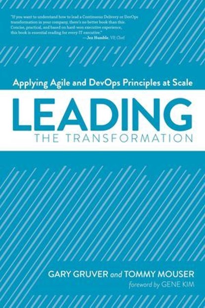 Leading the Transformation, Gary Gruver ; Tommy Mouser - Ebook - 9781942788027