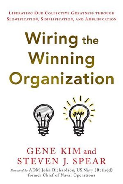 Wiring the Winning Organization, Steven J. Spear ; Gene Kim - Ebook - 9781942788874