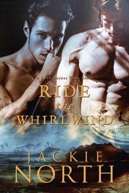 Ride the Whirlwind: A Love Across Time Story, Jackie North - Paperback - 9781942809180