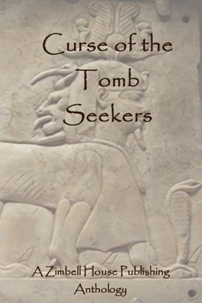 Curse of the Tomb Seekers, Zimbell House Publishing - Ebook - 9781942818533