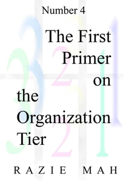 The First Primer on the Organization Tier, Razie Mah - Ebook - 9781942824039