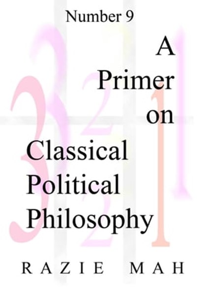 A Primer on Classical Political Philosophy, Razie Mah - Ebook - 9781942824121