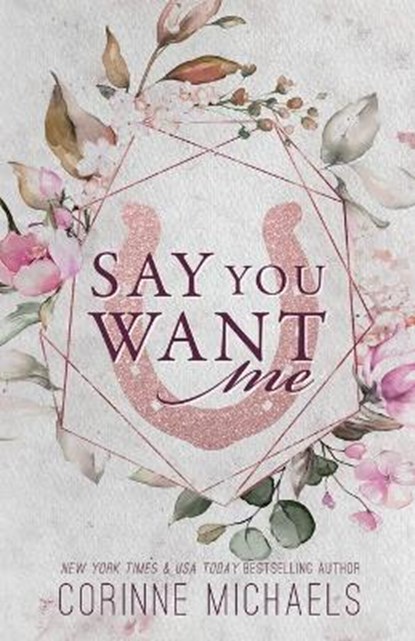 Say You Want Me - Special Edition, Corinne Michaels - Paperback - 9781942834335