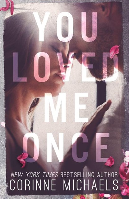 You Loved Me Once, Corinne Michaels - Paperback - 9781942834656