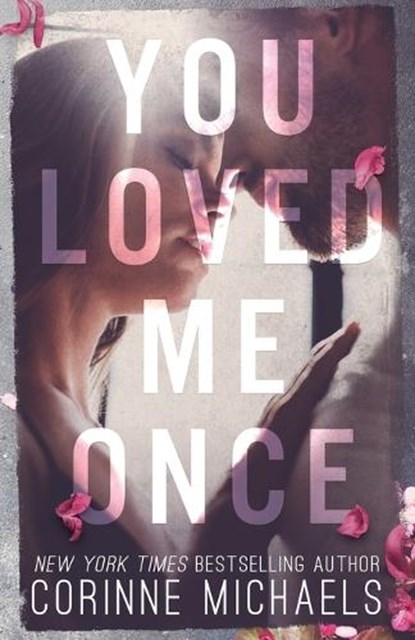 You Loved Me Once, Corinne Michaels - Paperback - 9781942834656
