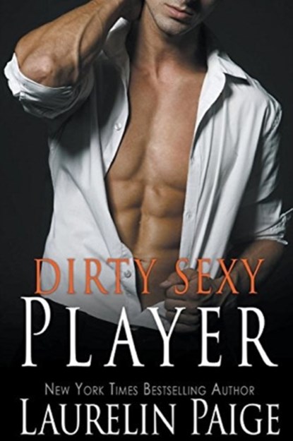 Dirty Sexy Player, Laurelin Paige - Paperback - 9781942835295