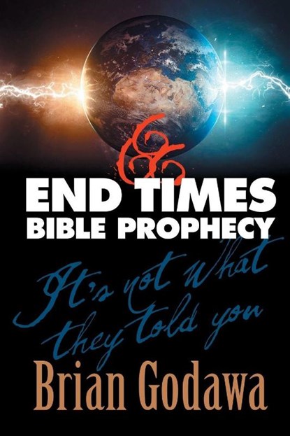 End Times Bible Prophecy, Brian Godawa - Paperback - 9781942858317