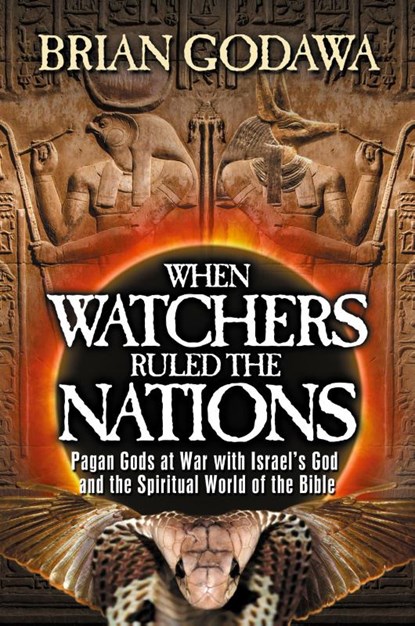 When Watchers Ruled the Nations, Brian Godawa - Paperback - 9781942858829