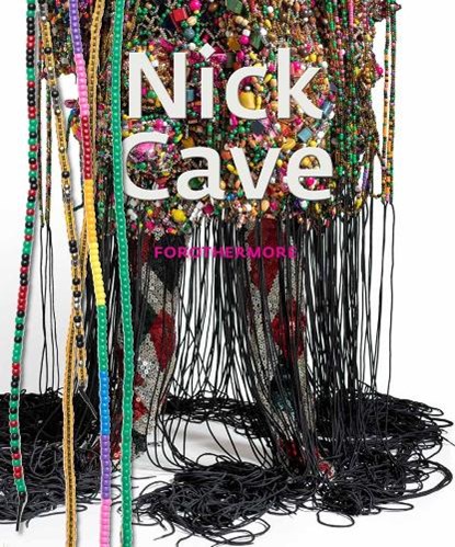 Nick Cave: Forothermore, Naomi Beckwith - Gebonden Gebonden - 9781942884965