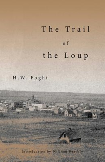 The Trail of the Loup, H. W. Foght - Paperback - 9781942885290