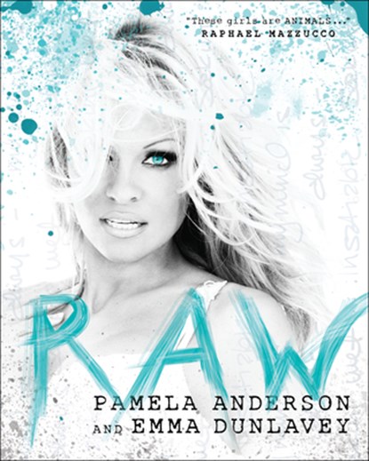 Raw, Pamela Anderson ; Emma Dunlavey ; Raphael Mazzucco - Gebonden Gebonden - 9781942952077