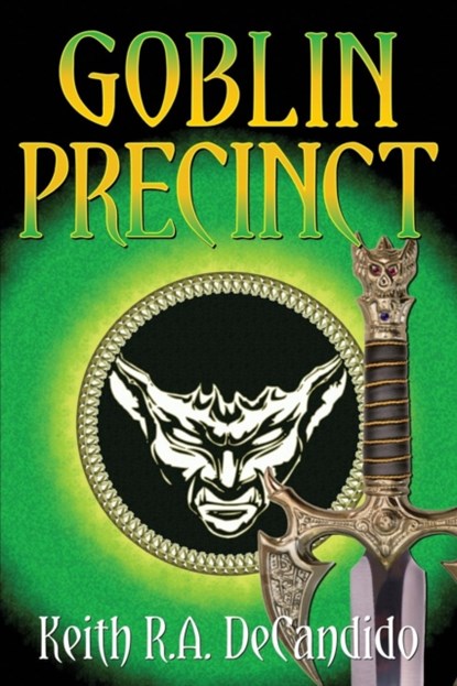Goblin Precinct, Keith R a DeCandido - Paperback - 9781942990864
