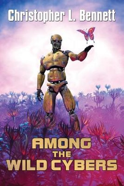Among the Wild Cybers, Christopher L. Bennett - Paperback - 9781942990963