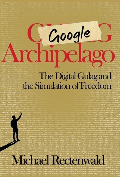 Google Archipelago, Michael Rectenwald - Gebonden - 9781943003280