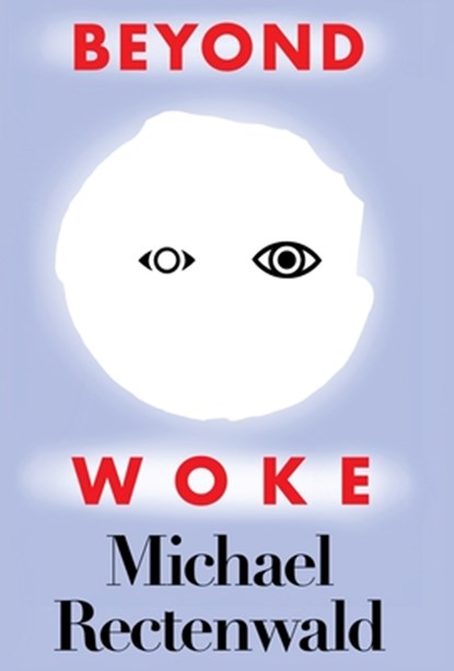 Beyond Woke, Michael Rectenwald - Gebonden - 9781943003365