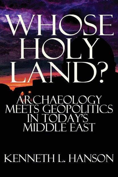 Whose Holy Land?, Kenneth L (University of Central Florida) Hanson - Paperback - 9781943003402