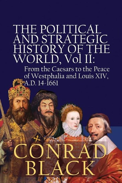 The Political and Strategic History of the World, Vol II, Conrad Black - Paperback - 9781943003969