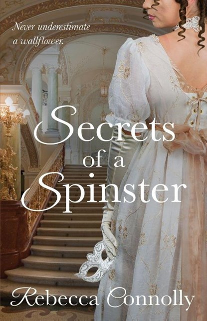 Secrets of a Spinster, Rebecca Connolly - Paperback - 9781943048083