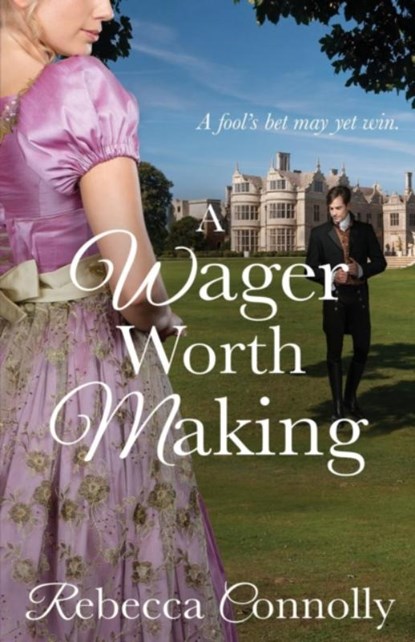 A Wager Worth Making, Rebecca Connolly - Paperback - 9781943048397