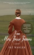 I am Mrs. Jesse James | Pat Wahler | 