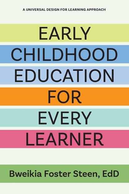 Early Childhood Education for Every Learner, Bweikia Foster Steen - Paperback - 9781943085149