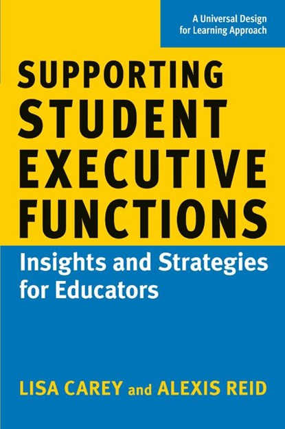 Supporting Student Executive Functions, Lisa Carey ; Alexis Reid - Paperback - 9781943085187