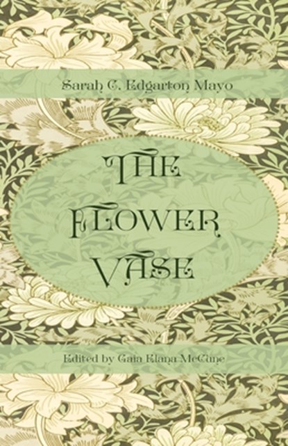 The Flower Vase, Sarah C. Edgarton Mayo - Paperback - 9781943115587