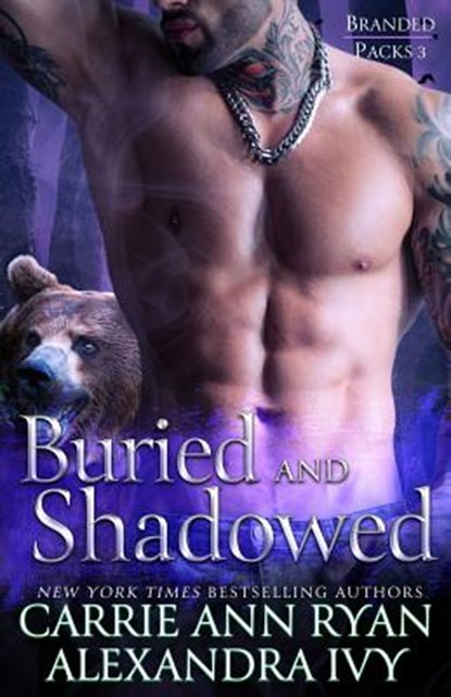 Buried and Shadowed, Carrie Ann Ryan ; Alexandra Ivy - Paperback - 9781943123148