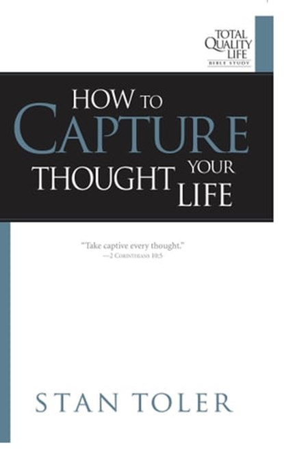 How to Capture Your Thought Life, Stan Toler - Ebook - 9781943140619