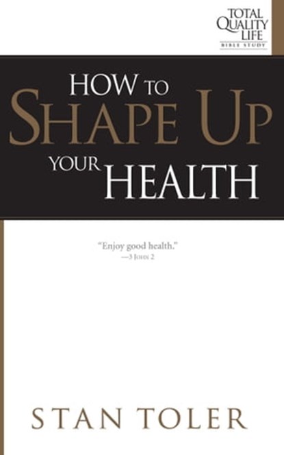 How to Shape Up Your Health, Stan Toler - Ebook - 9781943140640