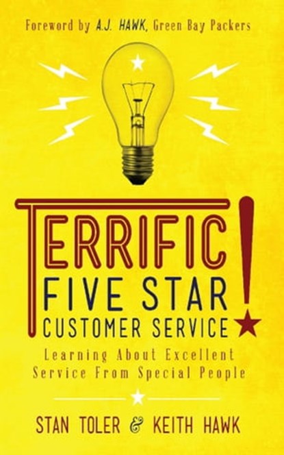 Terrific! Five Star Customer Service: Learning About Excellence Service from Special People, Stan Toler ; Keith Hawk - Ebook - 9781943140763