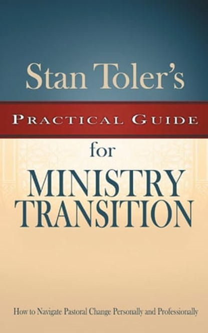 Practical Guide for Ministry Transition, Stan Toler - Ebook - 9781943140848