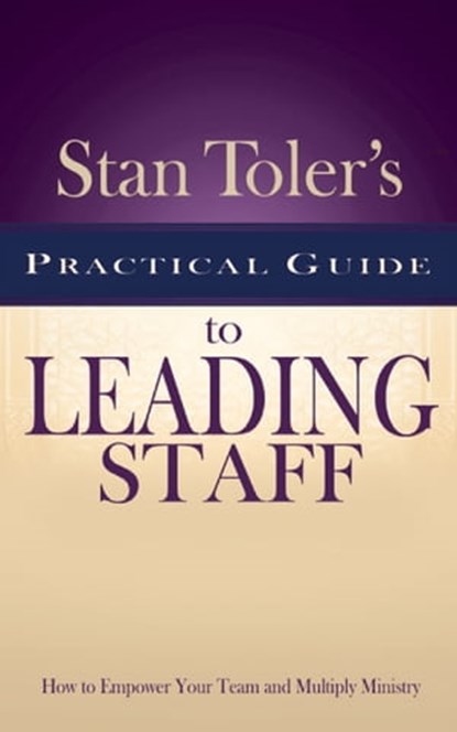 Practical Guide for Leading Staff, Stan Toler - Ebook - 9781943140855