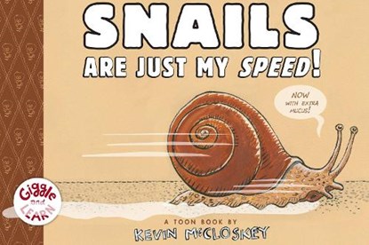 Snails Are Just My Speed!, Kevin McCloskey - Gebonden - 9781943145270