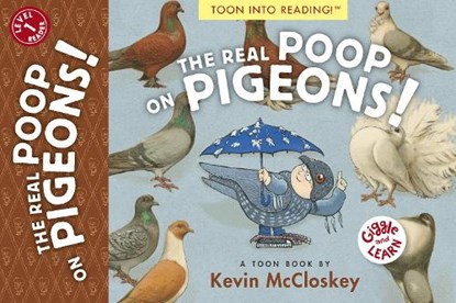 The Real Poop on Pigeons!, Kevin McCloskey - Paperback - 9781943145430