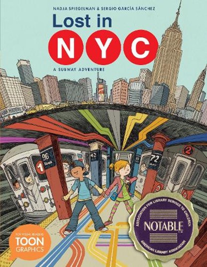 Lost in NYC: A Subway Adventure, Nadja Spiegelman ; Sergio Garcia Sanchez - Paperback - 9781943145485