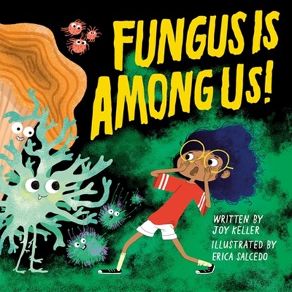 FUNGUS IS AMONG US, JOY KELLER - Gebonden - 9781943147649