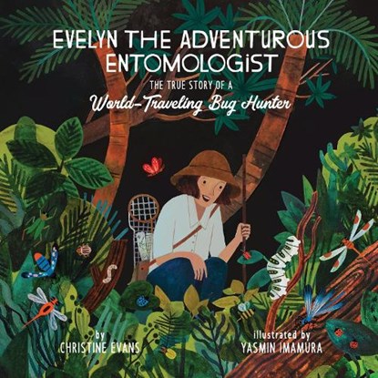 Evelyn the Adventurous Entomologist, Christine Evans - Gebonden - 9781943147663