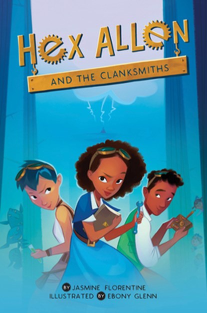 Hex Allen and the Clanksmiths, Jasmine Florentine - Gebonden - 9781943147779