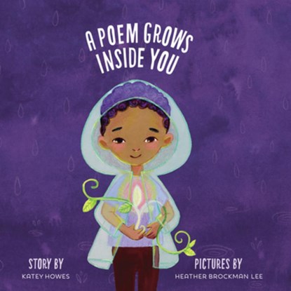 A Poem Grows Inside You, Katey Howes - Gebonden - 9781943147991