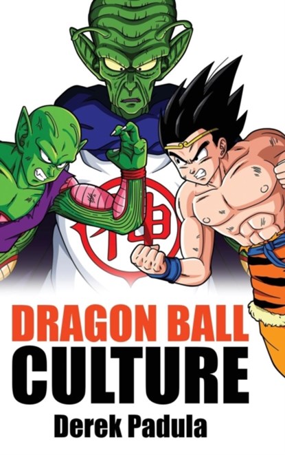 Dragon Ball Culture Volume 6, Derek Padula - Gebonden - 9781943149476